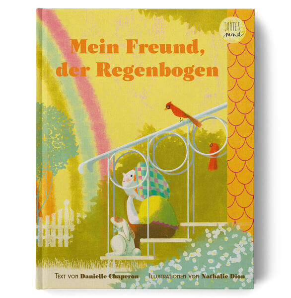  Mein Freund, der Regenbogen Danielle Chaperon 9783949239342 Jupitermond Verlag (1)