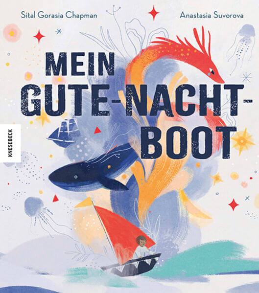  Mein Gute-Nacht-Boot Einschlafgeschichte für Kinder ab 4 Jahren. Beruhi Sital Gorasia Chapman 9783957289643 Knesebeck Gmb...
