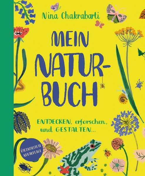 Mein Naturbuch überarb. Neuauflage Entdecken, erforschen und gestalten... Nina Chakrabarti 9783962442965 Laurence King Ve...