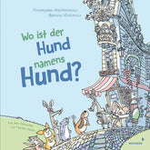 MixtVision 9783958542099 Wo ist der Hund namens Hund? Lustiges Bilderbuch für Kinder ab 4 Jahren – förde (1)