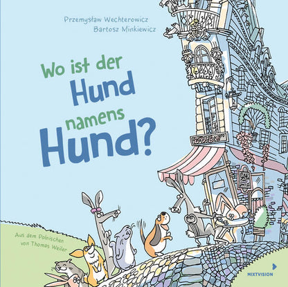 MixtVision 9783958542099 Wo ist der Hund namens Hund? Lustiges Bilderbuch für Kinder ab 4 Jahren – förde (1)