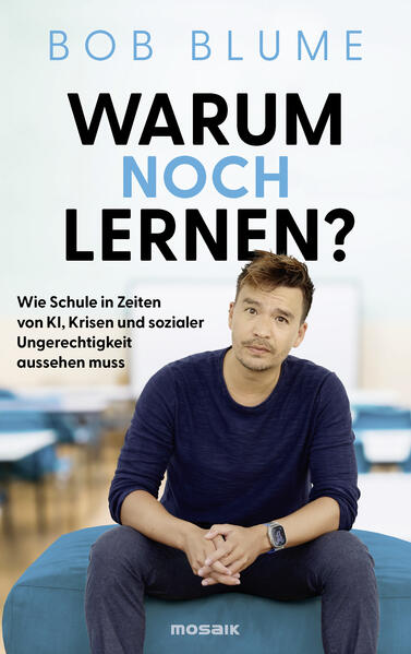 Mosaik 978-3-442-39423-4 Warum noch lernen? Wie Schule in Zeiten von KI, Krisen und sozialer U (1)