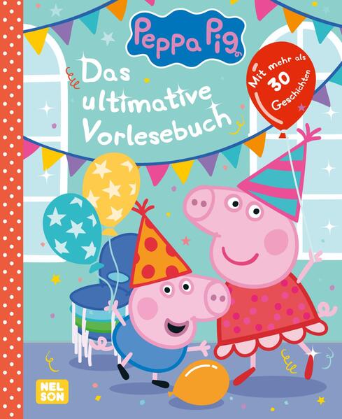 Nelson 9783845126920 Peppa Wutz Gutenachtgeschichten: Das ultimative Vorlesebuch Mit mehr als 30 Geschichten (1)
