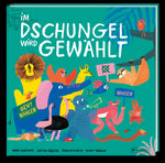 Penguin Verlag 978-3-7913-7469-7 Im Dschungel wird gewählt So funktioniert Demokratie. Ein Sachbilderbuch übe (2)