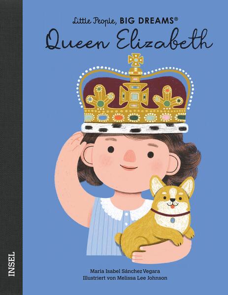  Queen Elizabeth Little People, Big Dreams. Deutsche Ausgabe | Es g María Isabel Sánchez Vegara 9783458643067 Insel Verlag...