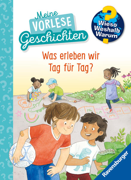 Ravensburger Verlag  9783473600724 Wieso? Weshalb? Warum? Meine Vorlesegeschichten, Band 1: Was erleben wir Tag für Tag? (1)