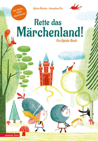  Rette das Märchenland! - Ein ganz besonderes Du-entscheidest-selbst-Abenteuer Sylvie Misslin 9783219120516 Annette Betz i...