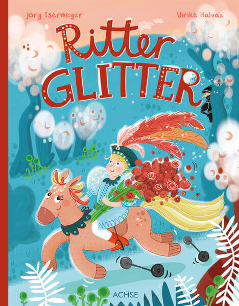  Ritter Glitter Jörg Isermeyer 9783903408364 Achse Verlag GmbH (1)