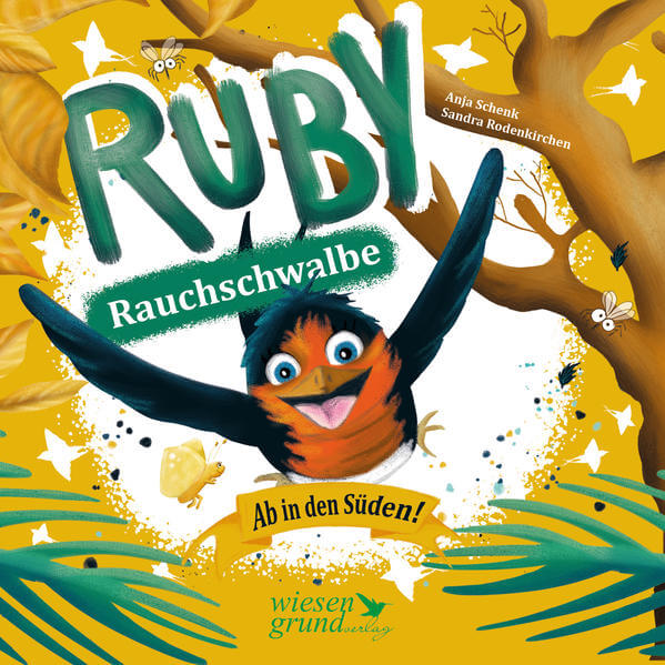 Ruby Rauchschwalbe - Ab in den Süden! Anja Schenk 9783944879666 Wiesengrund Verlag (1)
