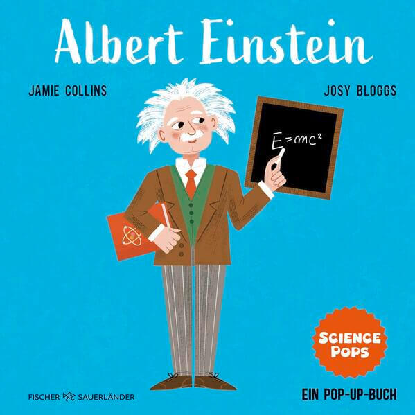  SCIENCE POPS: Albert Einstein Pop-up Bilderbuch über große Wissenschaftler*innen Jamie Collins 9783737374149 FISCHER Dude...