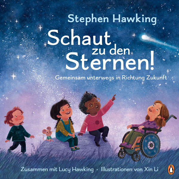  Schaut zu den Sternen! Gemeinsam unterwegs in Richtung Zukunft Bilderbuch ab 4 Jahren Lucy Hawking 9783328303794 (1)