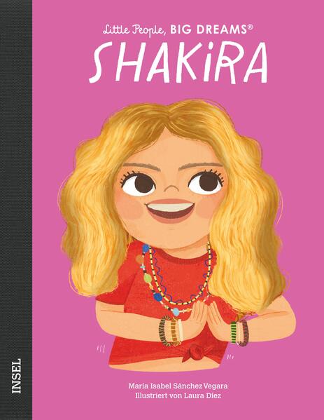  Shakira Little People, Big Dreams. Deutsche Ausgabe | Kind María Isabel Sánchez Vegara 9783458643746 Insel Verlag (1)
