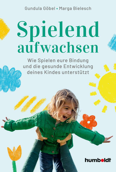  Spielend aufwachsen Wie Spielen eure Bindung und die gesunde Entwicklu Marga Bielesch 9783842617773 Humboldt (1)