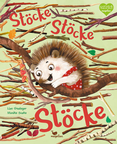  Stöcke, Stöcke, Stöcke Ein Bilderbuch zum Vorlesen ab 3 Jahren über das G Lisa Gastager 978-3-7348-2150-9 Magellan GmbH &amp;...