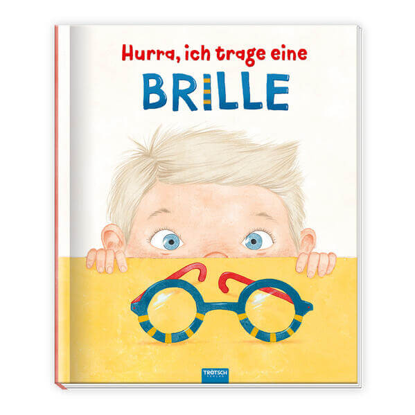  Trötsch Kinderbuch Hurra, ich trage eine Brille Vorlesebuch Kinderbuch Geschichtenbuch 9783988021458 Trötsch Verlag GmbH ...