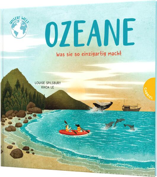  Unsere Welt: Ozeane Was sie so einzigartig macht | Sachbilderbuch über Louise Spilsbury 9783522306577 (1)