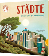  Unsere Welt: Städte Wie wir dort gut leben können | Sachbilderbuch übe Louise Spilsbury 9783522306638 (1)