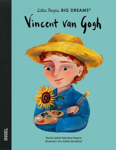  Vincent van Gogh Little People, Big Dreams. Deutsche Ausgabe | Zu L María Isabel Sánchez Vegara 9783458644637 Insel Verla...