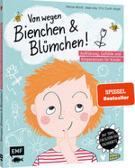  Von wegen Bienchen und Blümchen! Aufklärung, Gefühle und Körperwissen für Kinder ab 5 Mit Tipps für Eltern und Fachkräfte...