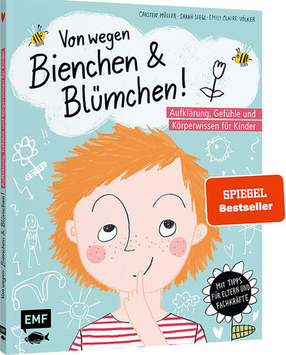  Von wegen Bienchen und Blümchen! Aufklärung, Gefühle und Körperwissen für Kinder ab 5 Mit Tipps für Eltern und Fachkräfte...