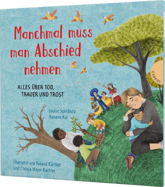  Weltkugel 9: Manchmal muss man Abschied nehmen Alles über Tod, Trauer und Trost | ab 5 Louise Spilsbury 9783522306447 (1)