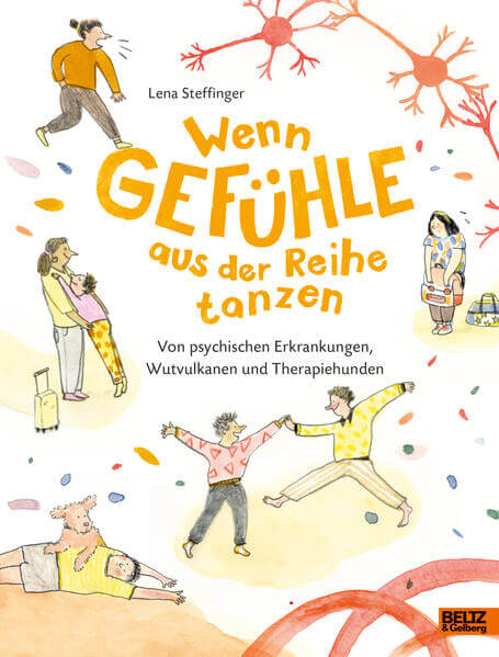  Wenn Gefühle aus der Reihe tanzen Von psychischen Erkrankungen, Wutvulkanen und Ther Lena Steffinger 9783407752734 Verlag...