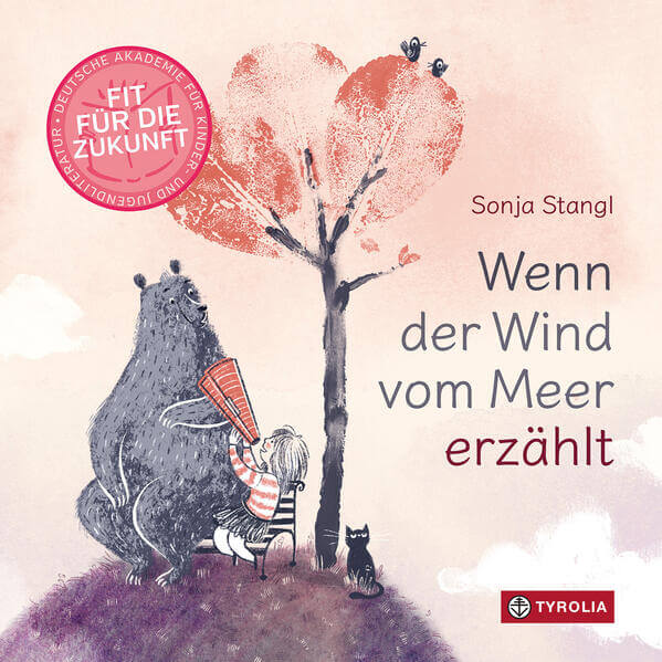  Wenn der Wind vom Meer erzählt Von offenen Ohren und neuen Freunden Sonja Stangl 9783702242787 Verlagsanstalt Tyrolia Ges...