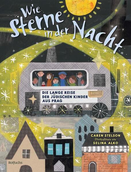  Wie Sterne in der Nacht Die lange Reise der jüdischen Kinder aus Prag | Wi Caren Stelson 9783757102159 Rotfuchs (1)