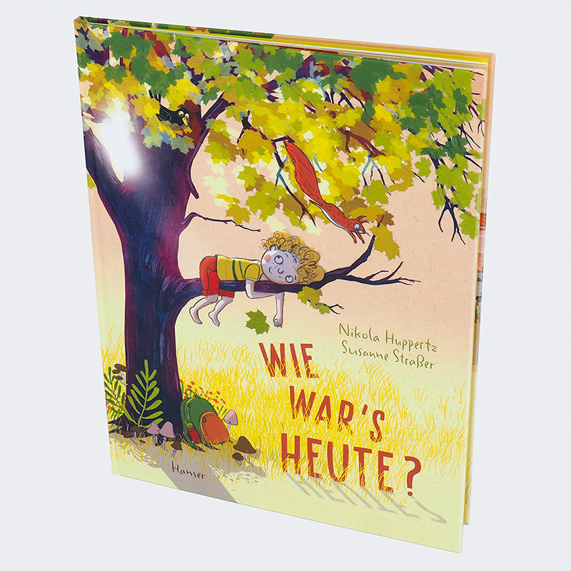  Wie war’s heute? Eine Geschichte über all die Erlebnisse und Gefühl Susanne Straßer 9783446282629 Carl Hanser Verlag GmbH...