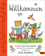 Willkommen. Ein Buch über Freundschaft Mit einem Text von Alison Green und Bildern von Ax Alison Green 9783407759900 Verl...