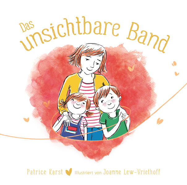  Das unsichtbare Band - über die unzertrennliche Verbindung zwischen geliebten Menschen Patrice Karst 9783985851959 (1)