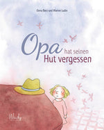 Windy 9783948417239 Opa hat seinen Hut vergessen Kindern den Tod erklären. Sensible Trauerbewältigu (1)