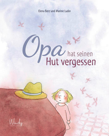 Windy 9783948417239 Opa hat seinen Hut vergessen Kindern den Tod erklären. Sensible Trauerbewältigu (1)