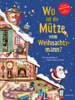  Wo ist die Mütze vom Weihnachtsmann? - Pappbilderbuch mit Klappen ab 3 Jahren. Weihnachtliches Mitma Emmanuelle Rey Annet...