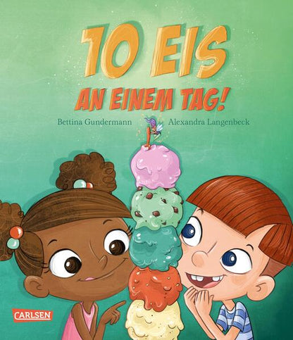  Zehn Eis an einem Tag Bettina Gundermann 9783551522122 Carlsen Verlag GmbH (1)