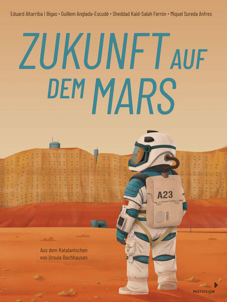  Zukunft auf dem Mars Ursula Bachhausen 9783958542396 Mixtvision Mediengesellschaaft mbH (1)