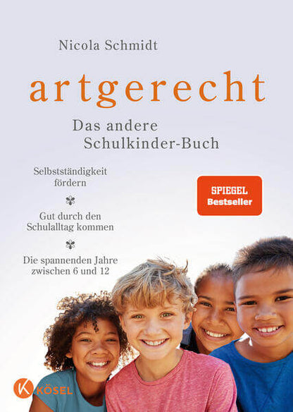  artgerecht – Das andere Schulkinder-Buch Selbstständigkeit fördern – Gut durch den Schulall Nicola Schmidt 978-3-46631173...